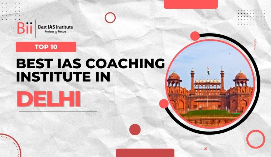 Best IAS Coaching institute in Delhi