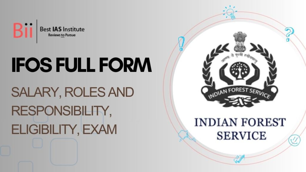 IFOS full Form- Indian Forest Service