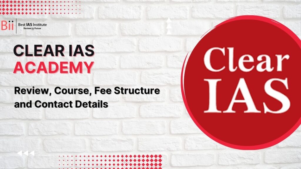 Clear IAS Review: Course, Fee Structure , Study Materials, Contact Details