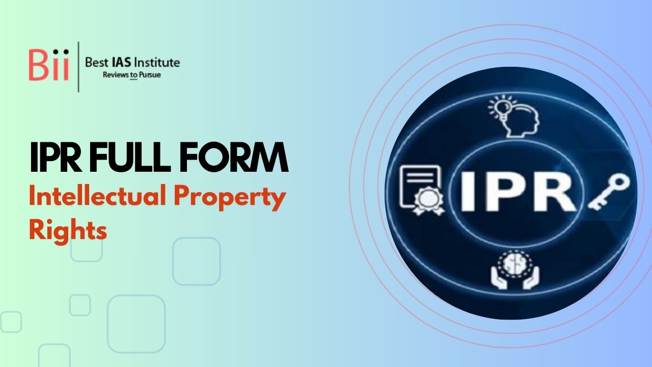 IPR Full Form- Meaning, Types, Importance & Classification